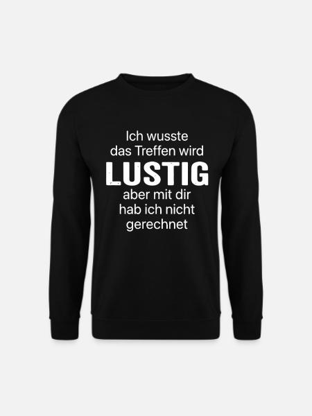 Trefen wird lustig - Unisex Pullover - Schwarz