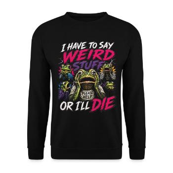 Je dois dire des trucs bizarres ou je mourrai, grenouille - Sweat-shirt Unisexe - noir - Devant - Alina (178cm) & Michal (187cm)