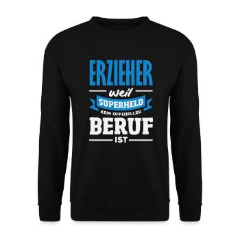 Erzieher Weil Superheld Kein Beruf Ist Spruch - Unisex Pullover - Schwarz - Vorne - Alina (178cm) & Michal (187cm)