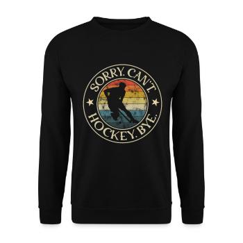 Field Hockey Sorry Can't Games Hockey Bye - Unisex Sweatshirt - black - Front - Alina (178cm) & Michal (187cm)