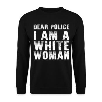 Dear Police Im A White Woman Sarcastic Karen Joke - Unisex Sweatshirt - black - Front - Alina (178cm) & Michal (187cm)