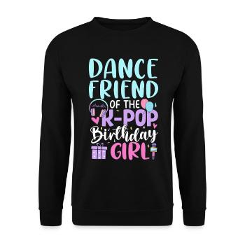 Dance Friend Of The K-Pop Birthday Girl - Unisex Sweatshirt - black - Front - Alina (178cm) & Michal (187cm)