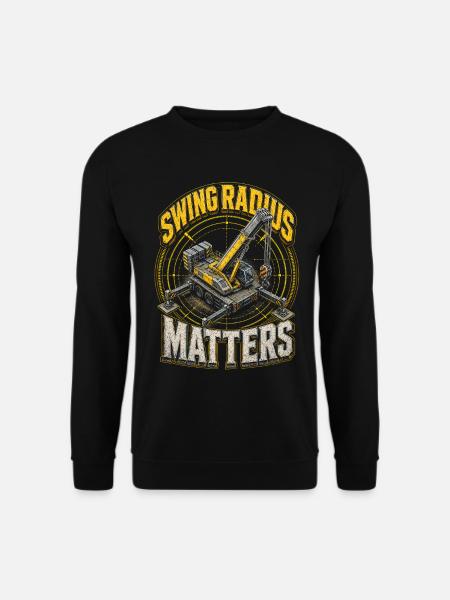 Kranführer Kranfahrer Swing Radius Matters - Unisex Pullover - Schwarz