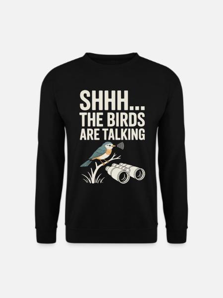 Bird Talk : Chut les oiseaux - Sweat-shirt Unisexe - noir