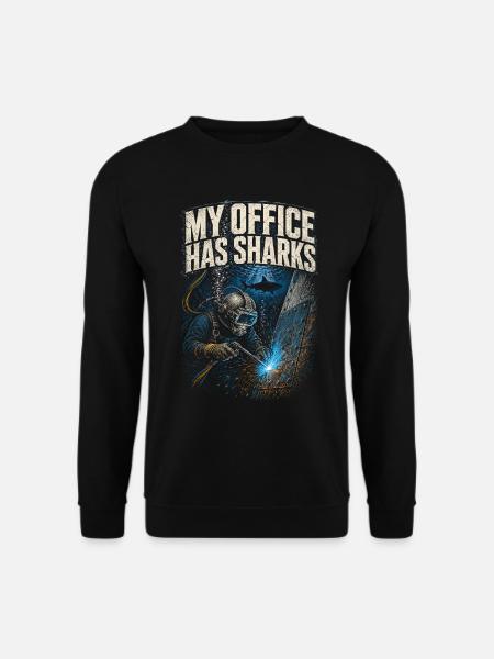 Underwater Welder My Office Has Sharks - Unisex Sweatshirt - black