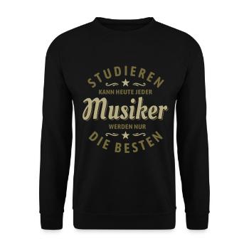Studieren kann jeder | Musiker Spruch - Unisex Pullover - Schwarz - Vorne - Alina (178cm) & Michal (187cm)