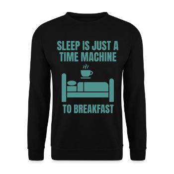 Breakfast Funny Sleep Is Just A Time Machine - Unisex Sweatshirt - black - Front - Alina (178cm) & Michal (187cm)