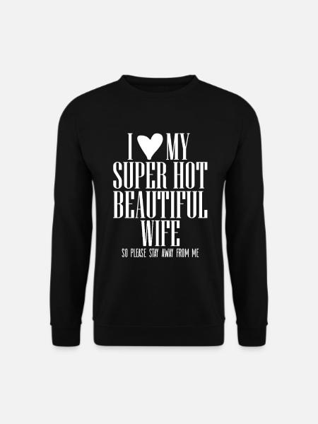 I Love My Wife Saying Funny Husband Design - Unisex Sweatshirt - black