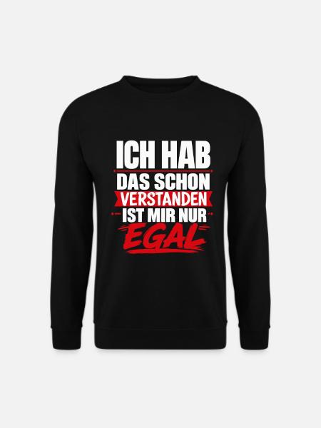 Ich hab das schon verstanden ist mir egal - Unisex Pullover - Schwarz