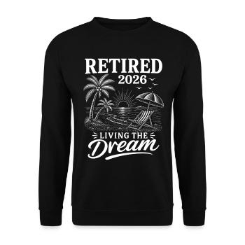 Retired 2026 Living The Dream - Unisex Pullover - Schwarz - Vorne - Alina (178cm) & Michal (187cm)