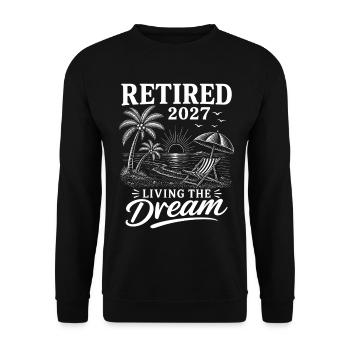 Retired 2027 Living The Dream - Unisex Pullover - Schwarz - Vorne - Alina (178cm) & Michal (187cm)