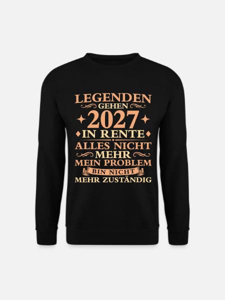 Rente Abschied Nicht mehr zuständig Rentner 2027 - Unisex Pullover - Schwarz