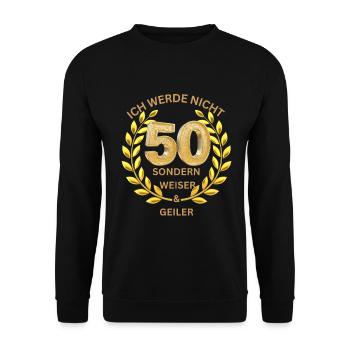 Ich werde nicht 50 sondern weiser und geiler - Unisex Pullover - Schwarz - Vorne - Alina (178cm) & Michal (187cm)