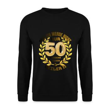 50_Geburtstag_Lustiger Spruch - Unisex Pullover - Schwarz - Vorne - Alina (178cm) & Michal (187cm)