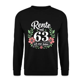Rente mit 63 – Ich war dabei - Rentnerin - Unisex Pullover - Schwarz - Vorne - Alina (178cm) & Michal (187cm)