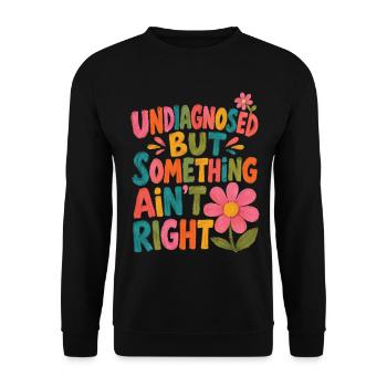 Undiagnostiziert, aber irgendetwas stimmt nicht - Unisex Pullover - Schwarz - Vorne - Alina (178cm) & Michal (187cm)