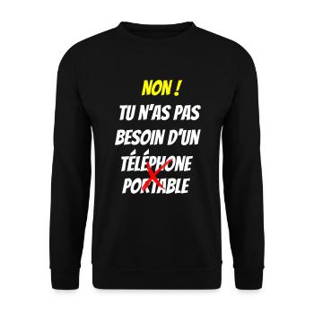 Tu n'as pas besoin d'un téléphone portable - Sweat-shirt Unisexe - noir - Devant - Alina (178cm) & Michal (187cm)