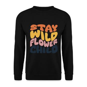 Stay Wild Flower Child groovy Retro-Typografie - Unisex Pullover - Schwarz - Vorne - Alina (178cm) & Michal (187cm)