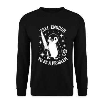 Tall Enough to Be A Problem Funny Duck Humor - Unisex Pullover - Schwarz - Vorne - Alina (178cm) & Michal (187cm)