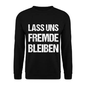 Lass Uns Fremde Bleiben cooler Spruch - Unisex Pullover - Schwarz - Vorne - Alina (178cm) & Michal (187cm)