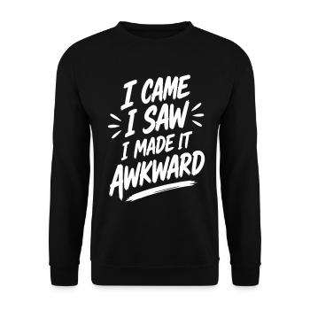 I CAME I SAW I MADE IT AWKWARD - Spruch Zitat - Unisex Pullover - Schwarz - Vorne - Alina (178cm) & Michal (187cm)