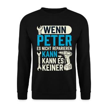 Wenn Peter Es Nicht Reparieren Kann Bester Pete - Unisex Pullover - Schwarz - Vorne - Alina (178cm) & Michal (187cm)