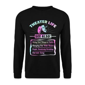 Theater Leben Lustig Schauspieler Drama Musical - Unisex Pullover - Schwarz - Vorne - Alina (178cm) & Michal (187cm)