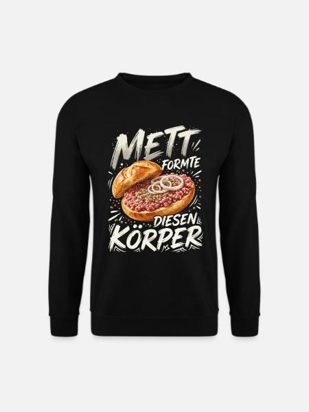 Mett Formte Diesen Körper - Unisex Pullover - Schwarz