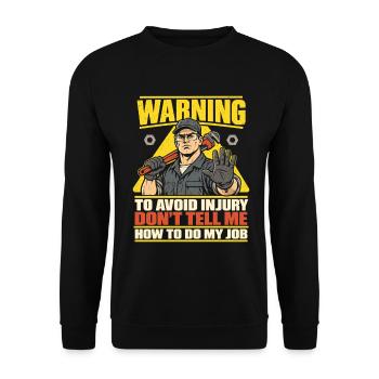 Handwerker – Don't Tell Me How To Do My Job - Unisex Pullover - Schwarz - Vorne - Alina (178cm) & Michal (187cm)