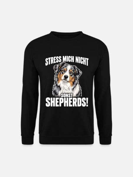 Australian Shepherd – Stress mich nicht | Aussie - Unisex Pullover - Schwarz