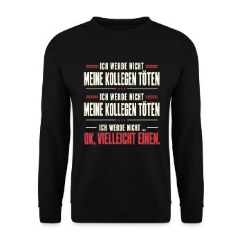 Kollegen Humor – Ich werde nicht alle töten - Unisex Pullover - Schwarz - Vorne - Alina (178cm) & Michal (187cm)