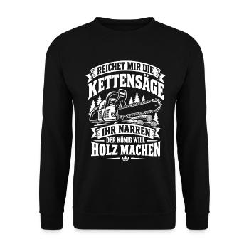 Reichet die Kettensäge der König will Holz machen - Unisex Pullover - Schwarz - Vorne - Alina (178cm) & Michal (187cm)
