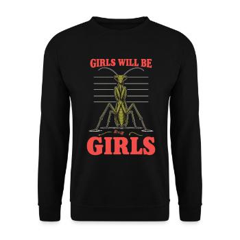 Girls Will Be Girls – Gottesanbeterin Humor - Unisex Pullover - Schwarz - Vorne - Alina (178cm) & Michal (187cm)