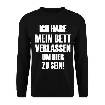 Ich habe mein Bett verlassen um hier zu sein  - Unisex Pullover - Schwarz - Vorne - Alina (178cm) & Michal (187cm)