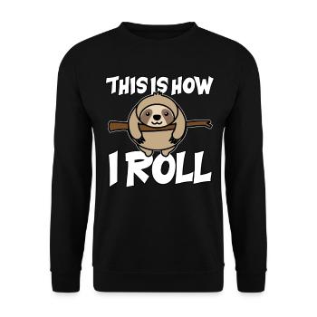 Dickes Faultier Faulenzer This Is How I Roll - Unisex Pullover - Schwarz - Vorne - Alina (178cm) & Michal (187cm)