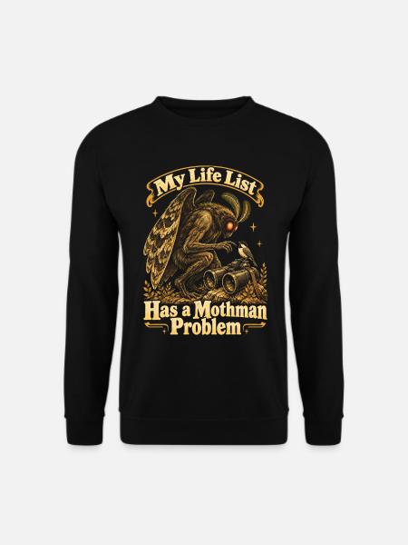 Meine Lebensliste hat ein Mottenmann-Problem: Vogelbeobachtung - Unisex Pullover - Schwarz