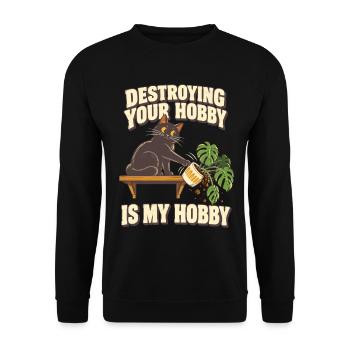 Katze Pflanzen Humor – Destroying Your Hobby - Unisex Pullover - Schwarz - Vorne - Alina (178cm) & Michal (187cm)