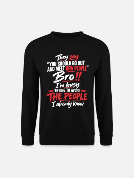 Menschen meiden Ironischer Spruch - Unisex Pullover - Schwarz