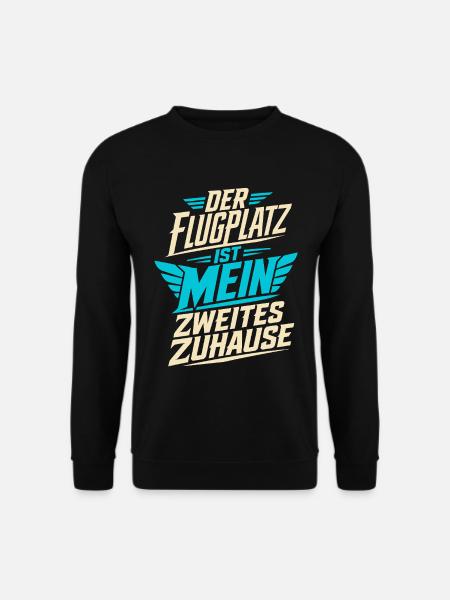 Der Flugplatz ist mein Zuhause - Unisex Pullover - Schwarz