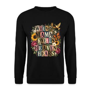 Wenn Mama kniet, hört der Himmel christliche Mama Floral - Unisex Pullover - Schwarz - Vorne - Alina (178cm) & Michal (187cm)