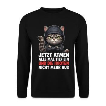 Jetzt Atmen Alle Mal Tief Ein Und Die Idioten Nich - Unisex Pullover - Schwarz - Vorne - Alina (178cm) & Michal (187cm)
