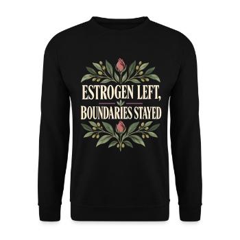 Menopause: Dass Östrogen Grenzen verlassen hat, blieben bestehen - Unisex Pullover - Schwarz - Vorne - Alina (178cm) & Michal (187cm)