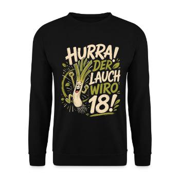 Hurra der Lauch wird 18 Jahre - Unisex Pullover - Schwarz - Vorne - Alina (178cm) & Michal (187cm)