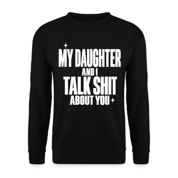 Tochter Geschenk Lustiger Spruch - Unisex Pullover - Schwarz - Vorne - Alina (178cm) & Michal (187cm)