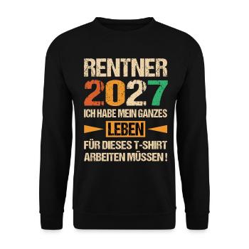 Rentner 2027 Ganzes Leben Gearbeitet - Unisex Pullover - Schwarz - Vorne - Alina (178cm) & Michal (187cm)