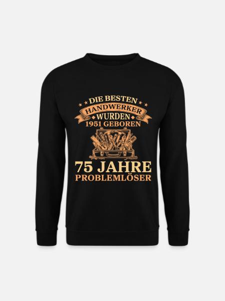 Jahrgang 1951 geboren Handwerker 75. Geburtstag - Unisex Pullover - Schwarz
