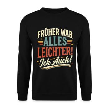Frueher War Alles Leichter Ich Auch - Unisex Pullover - Schwarz - Vorne - Alina (178cm) & Michal (187cm)