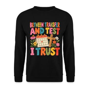 IVF-Glaube zwischen Transfer und Test vertraue ich - Unisex Pullover - Schwarz - Vorne - Alina (178cm) & Michal (187cm)