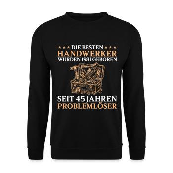 45. Geburtstag Handwerker Jahrgang 1981 - Unisex Pullover - Schwarz - Vorne - Alina (178cm) & Michal (187cm)