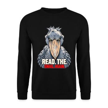 Shoebill – Lesen Sie die E-Mail noch einmal – Büroleiter - Unisex Pullover - Schwarz - Vorne - Alina (178cm) & Michal (187cm)